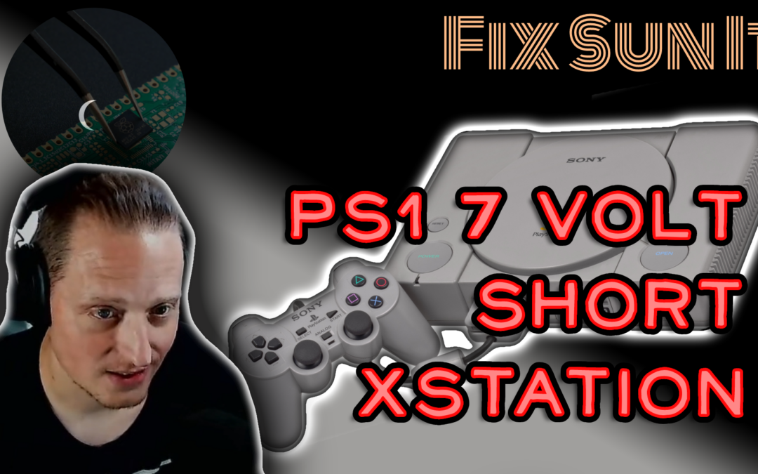 Xstation Shorted PS1 – 7v Rail Fuse Fix – Story time!